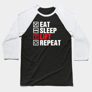 Eat sleep lift repeat Baseball T-Shirt